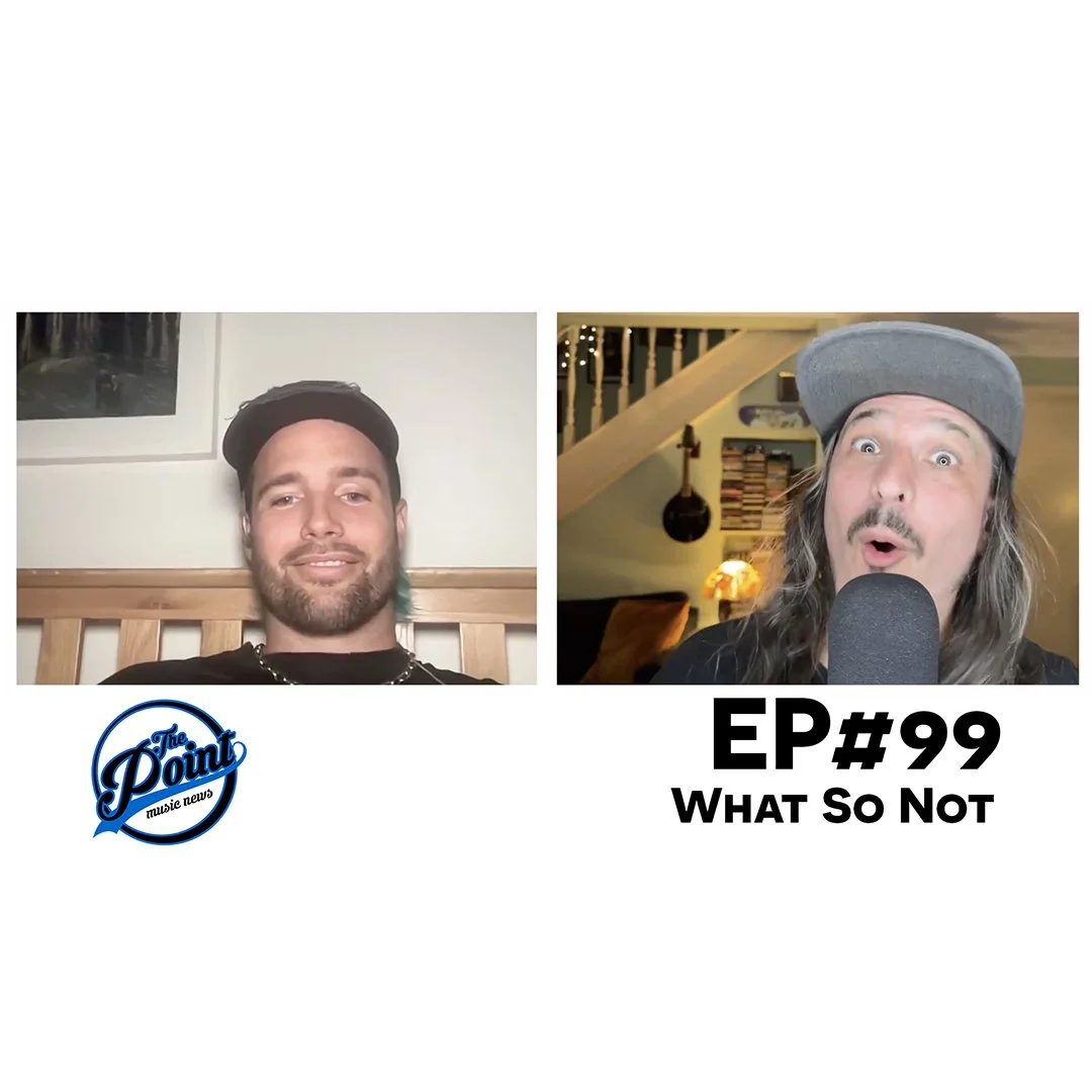 The Point Music Podcast EP #99 - What So Not