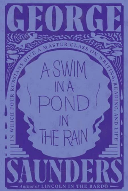 Recommendation: A SWIM IN A POND IN THE RAIN by George Saunders