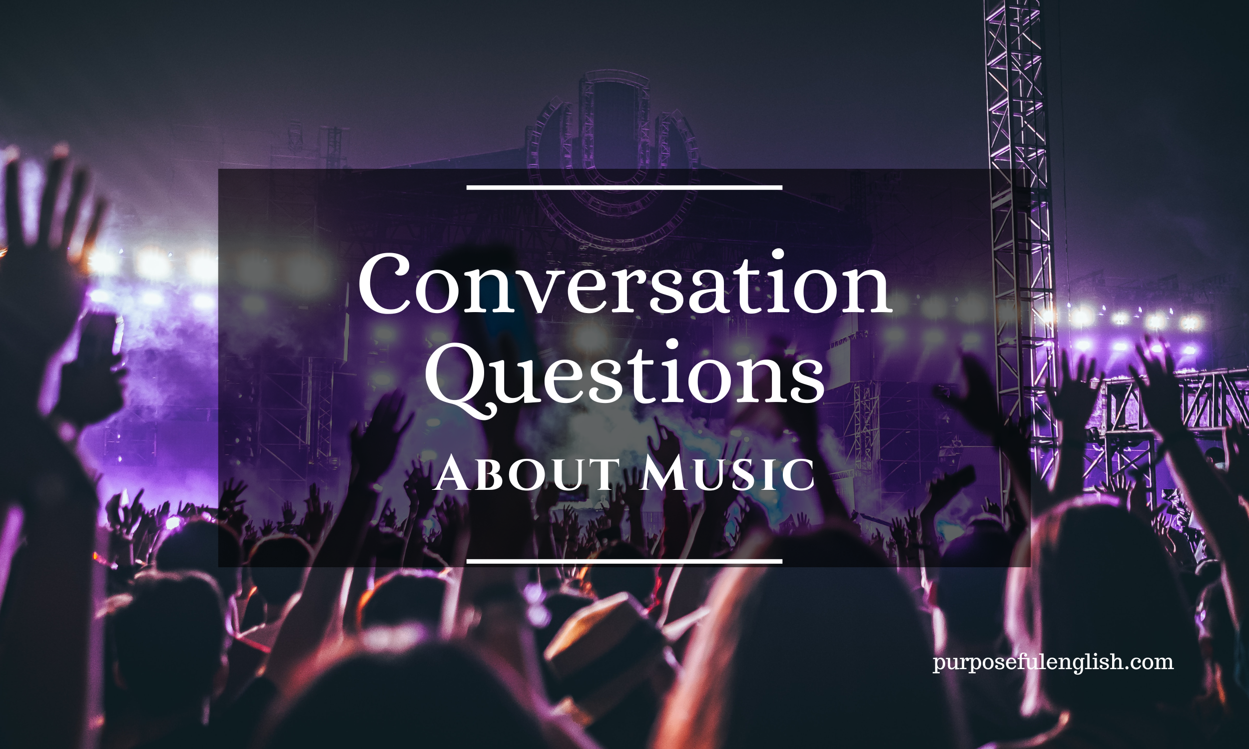 Music Discussion Questions Conversation Questions About Music — Purposeful English