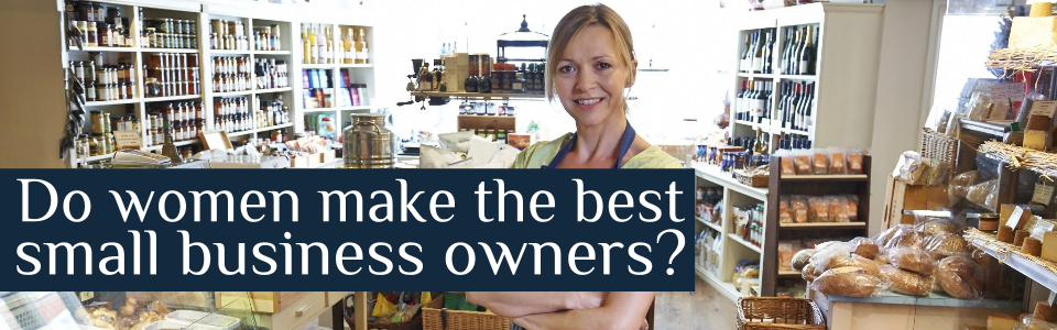 Do women make the best small business owners?