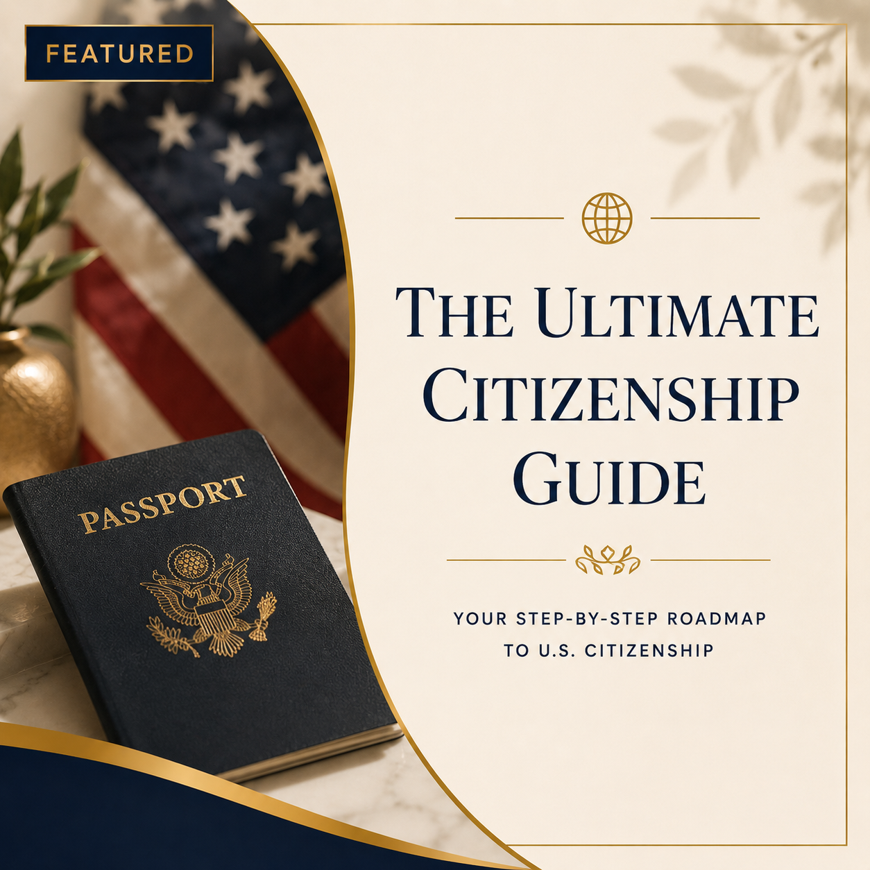 U.S. Passport in front of the American Flag Next to Text Stating "Ultimate Citizenship Guide"