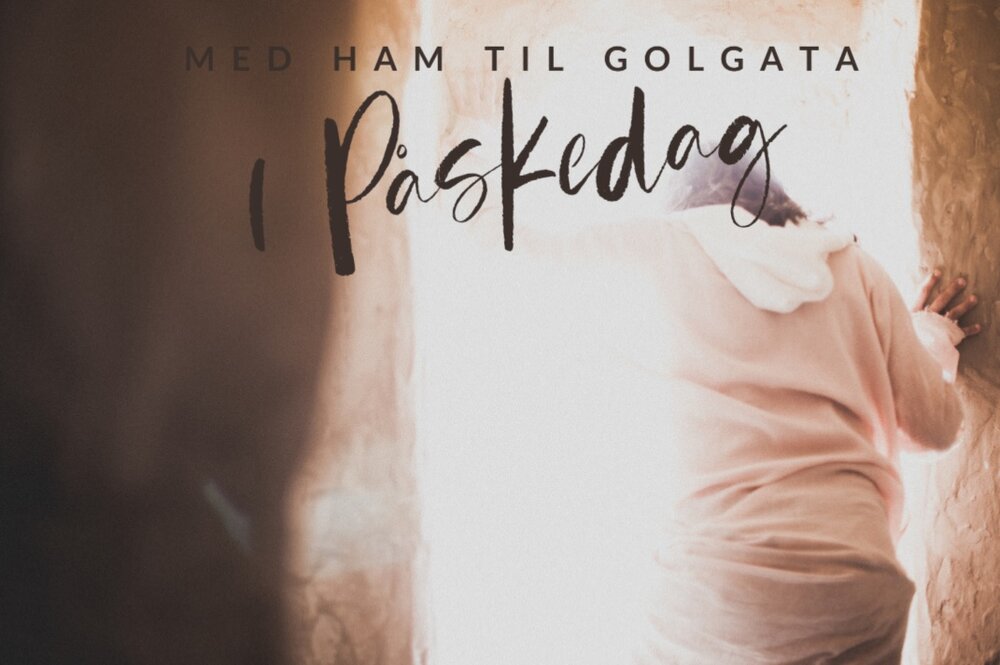 Med ham til Golgata - 01 påskedag.jpg