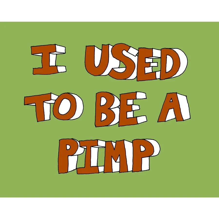 I USED TO BE A PIMP