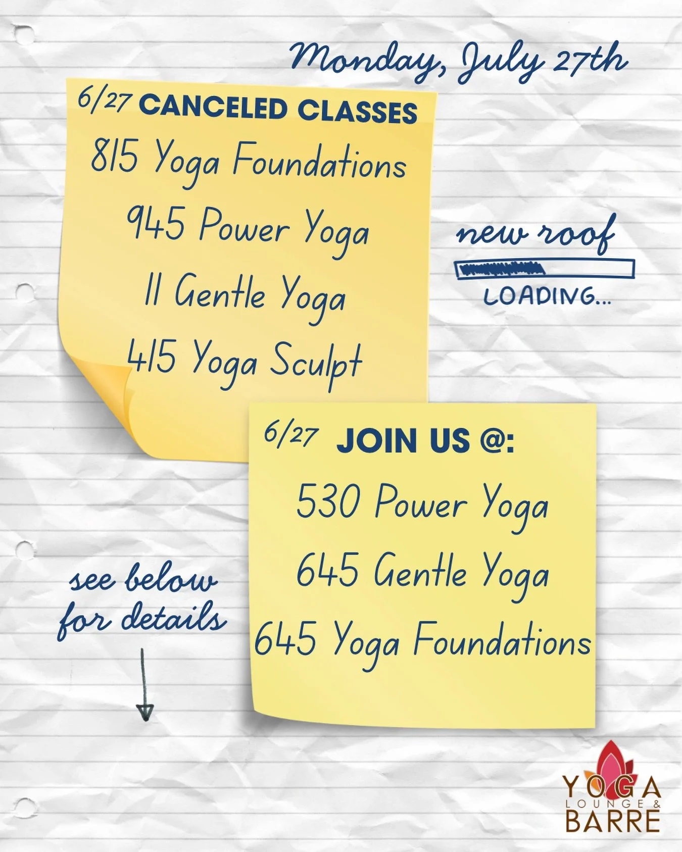 🔨 Our building is getting a new roof! On the plus side, no more leaks! On the downside, there is no way to have classes while the installation takes place due to the noise. 

❌MONDAY CANCELLATIONS ❌
815 Yoga Foundations - Canceled
945 Power Yoga - C