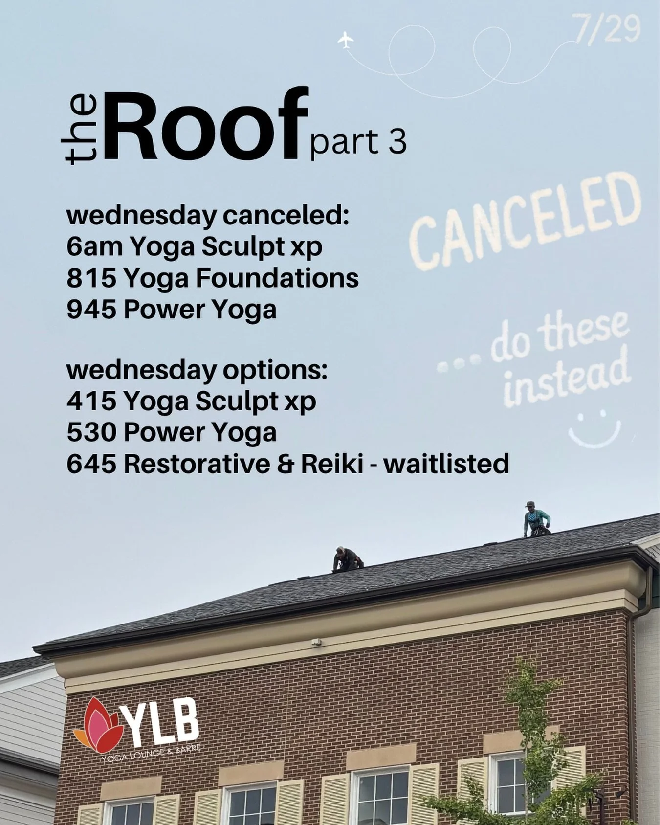 🤦&zwj;♀️ please bear with us one more day while they raise* the roof 🙌. We are unhappy to report the saga continues. We sincerely apologize for your disrupted schedule! See you ASAP. 🥰🙏
* finish installing

PS. the waitlist for Restorative is rel