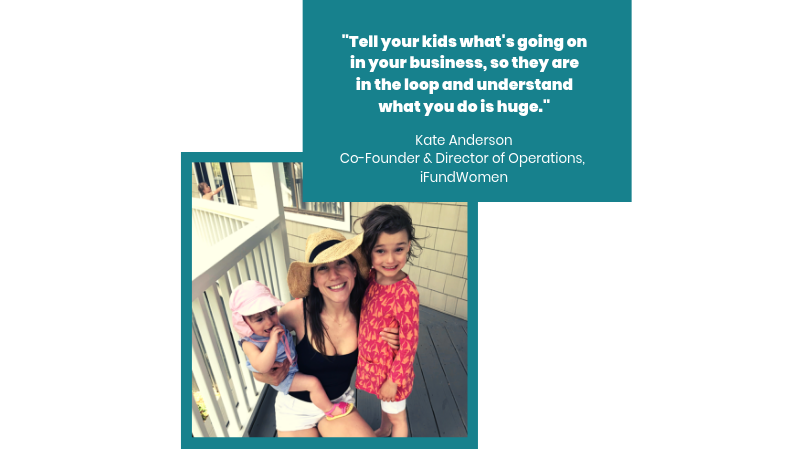 Kate Anderson, Co-Founder & Director of Operations, iFundWomen , with her kids.