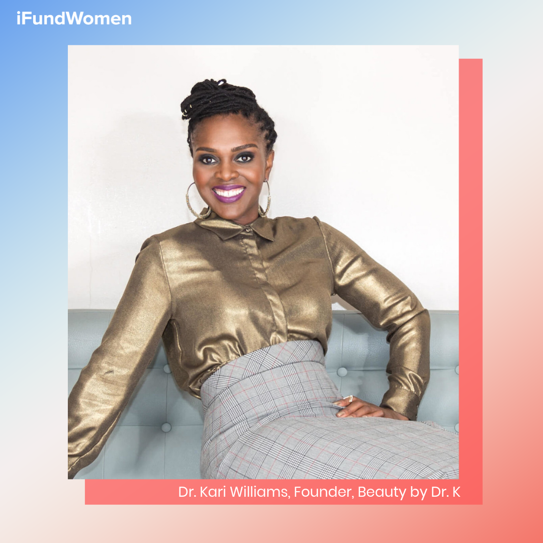 Dr. Kari Williams, iFundWomen entrepreneur & founder of Beauty by Dr. K