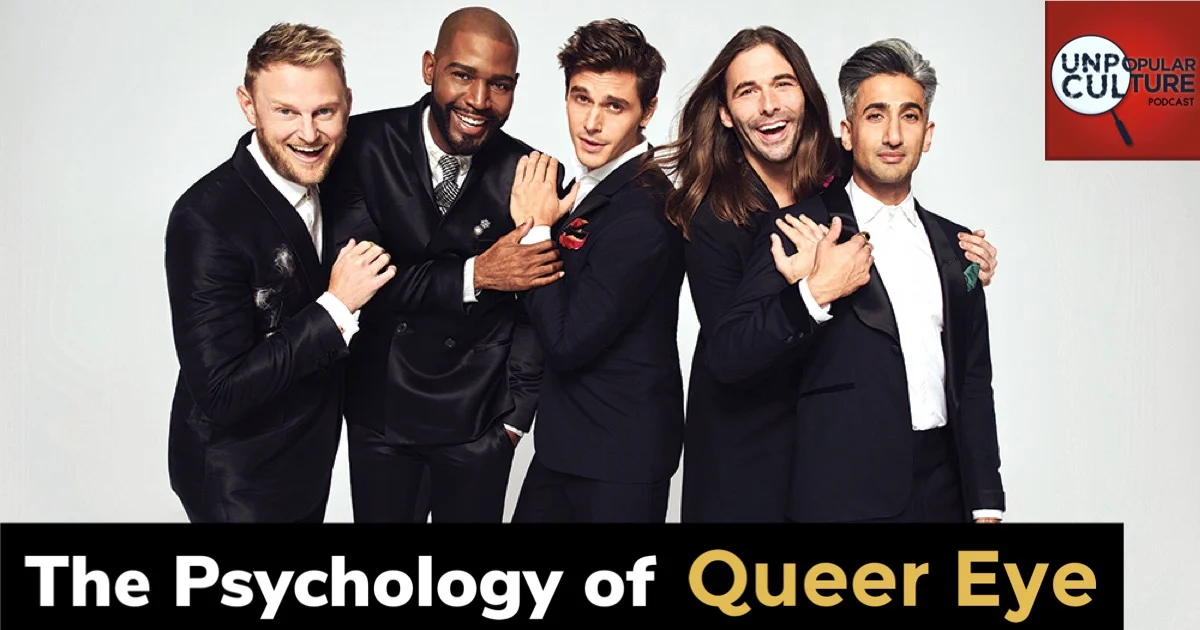 Ep: 126 - Reviewing Netflix's "Queer Eye" - The Psychology of Change