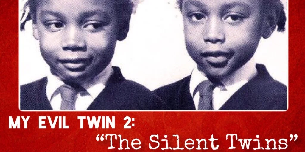 Ep: 156 - My Evil Twin 2 “The Silent Twins” - The Psychology of Twins and Psychopathic Behavior (Preview)