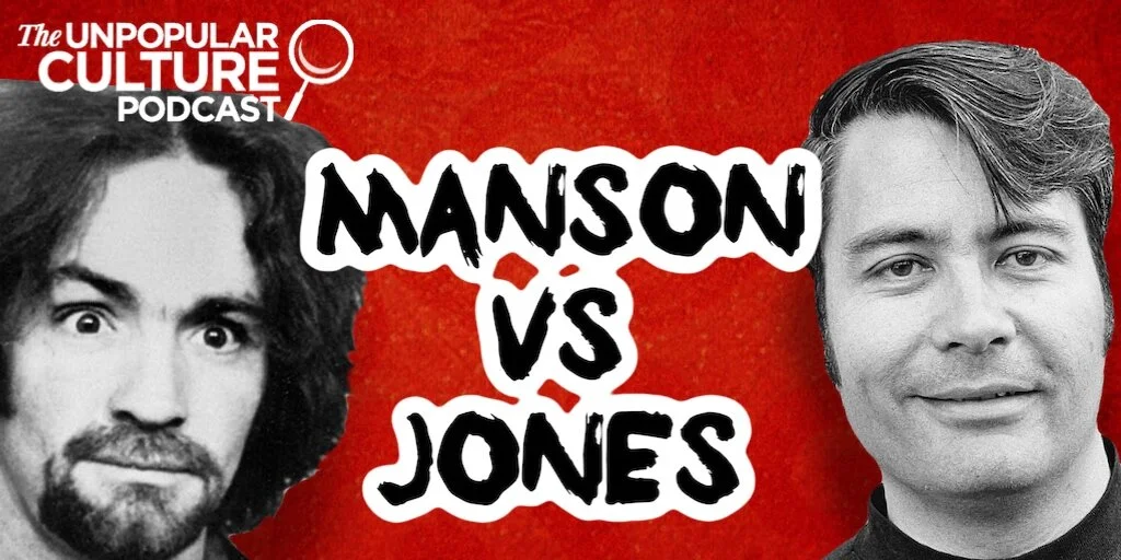 Ep: 158 - Manson Vs. Jones  - The Psychology of Cult Leaders and Serial Killers (Preview)
