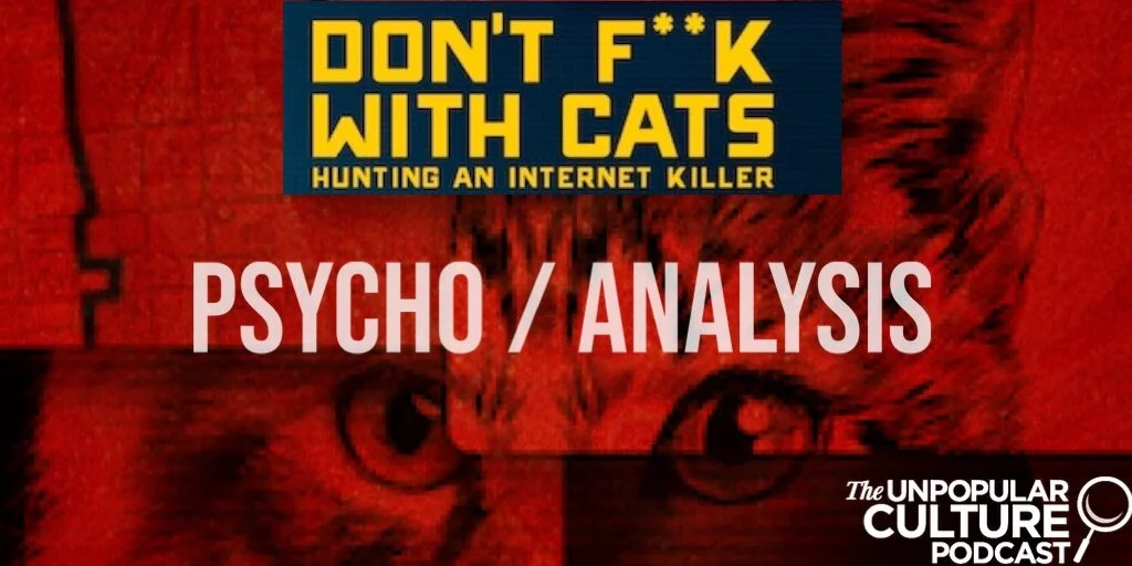 Ep: 160 - Analyzing Netflix's "Don't F--K with Cats"  - The Psychology of Luka Magnotta & Mob Vigilanteism (Preview)