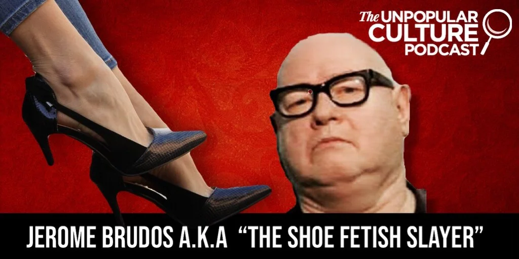 Ep: 171 - The Six Stalkers (Part 2) “The Shoe Fetish Slayer"  - The Psychology of Stalking and Foot Fetishes - Jerome Brudos (Preview)