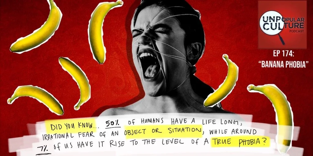 Ep: 174 - Banana Phobia (Stalker Preview Episode) - The Psychology of Phobias