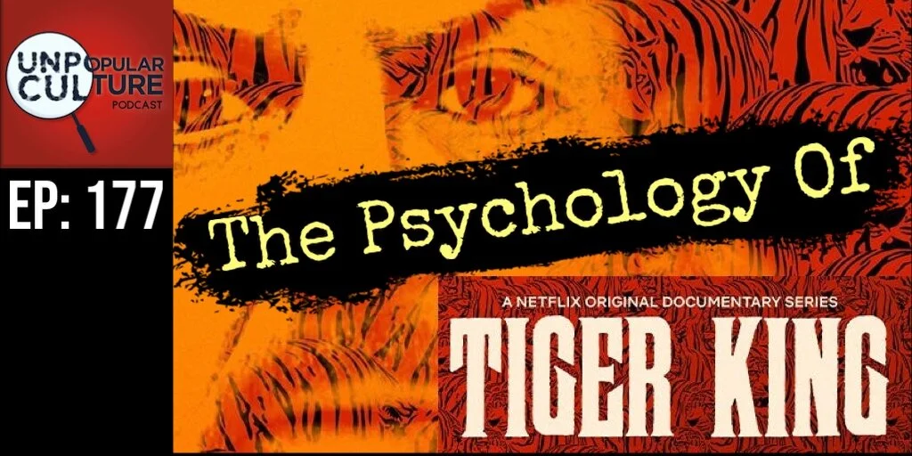 Ep: 177 - The Psychology of Tiger King - The Psychology of Cults and Tigers