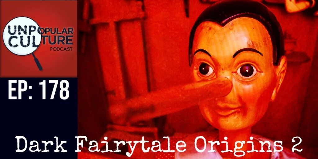 Ep: 178 - Dark Fairytale Origins 2: Pinocchio & Cinderella  -The Psychology of Pinocchio & Cinderella (Preview)