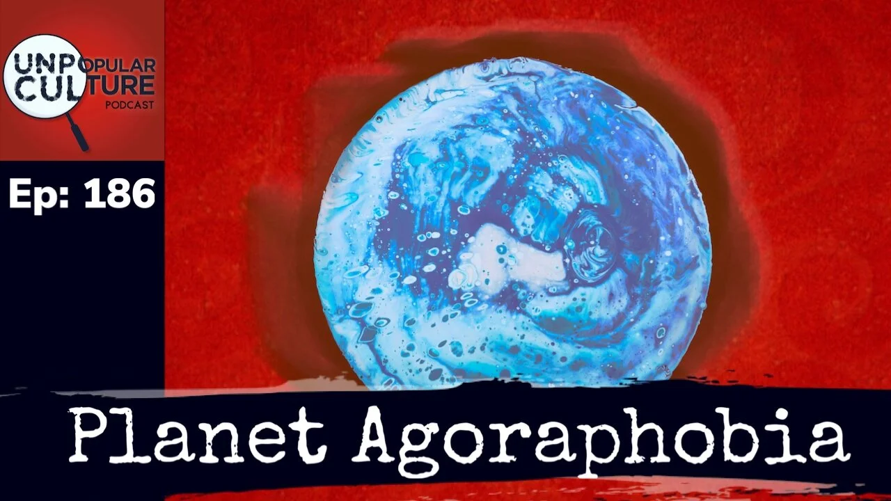 Ep: 186 - Planet Agoraphobia - The Psychology of Agoraphobia (Preview)