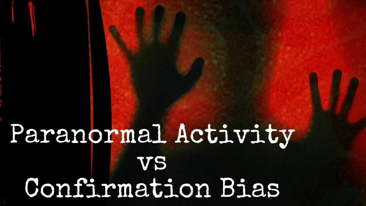 Ep: 230 - Paranormal Activity - The Psychology of Confirmation Bias