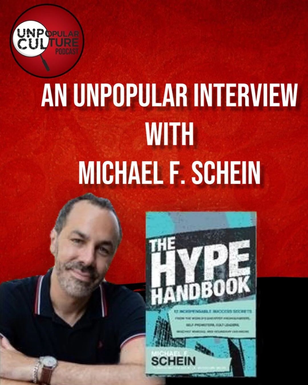 Ep. 231: The Art of Influence—An Unpopular Interview with Author Michael F. Schein