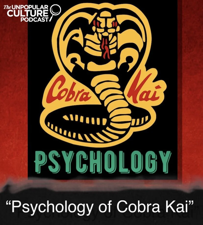 Ep: 219 - Cobra Kai Psychology - The Psychology of Cobra Kai