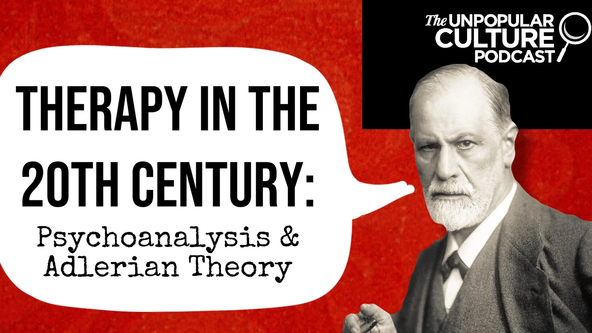 Ep: 267 - Therapy in the 20th Century: Psychoanalysis and Adlerian Theory (Preview)