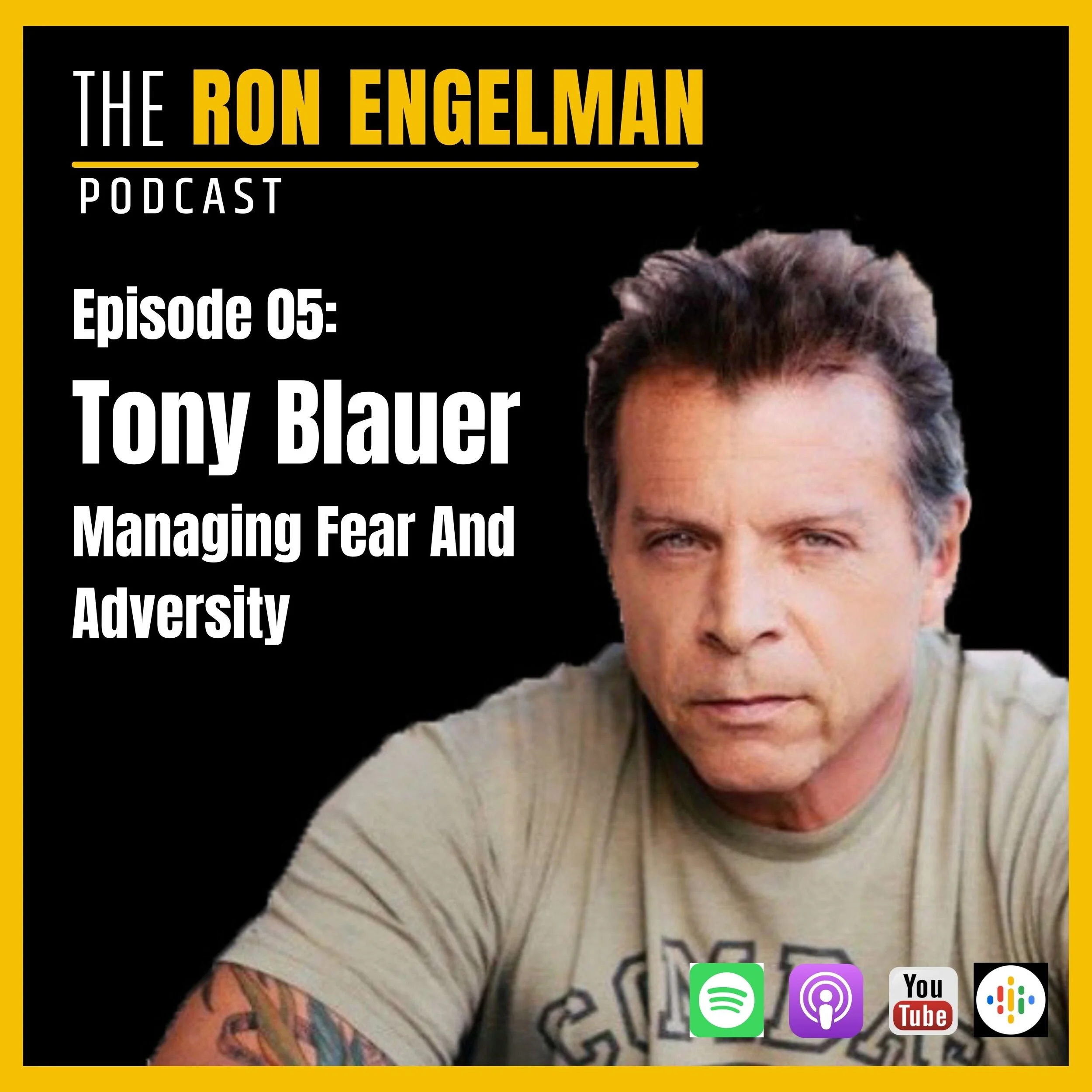 #05 - Tony Blauer - Managing Fear and Adversity
