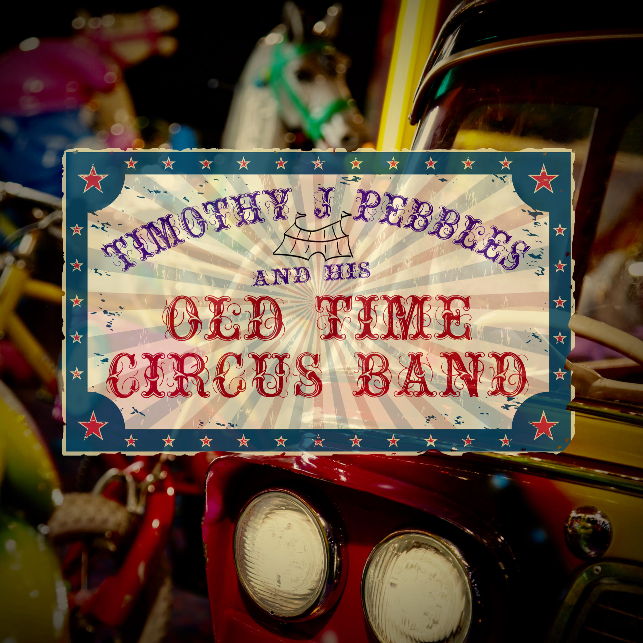 Timothy J Pebbles and his Old Time Circus Band - The Bus (Single)