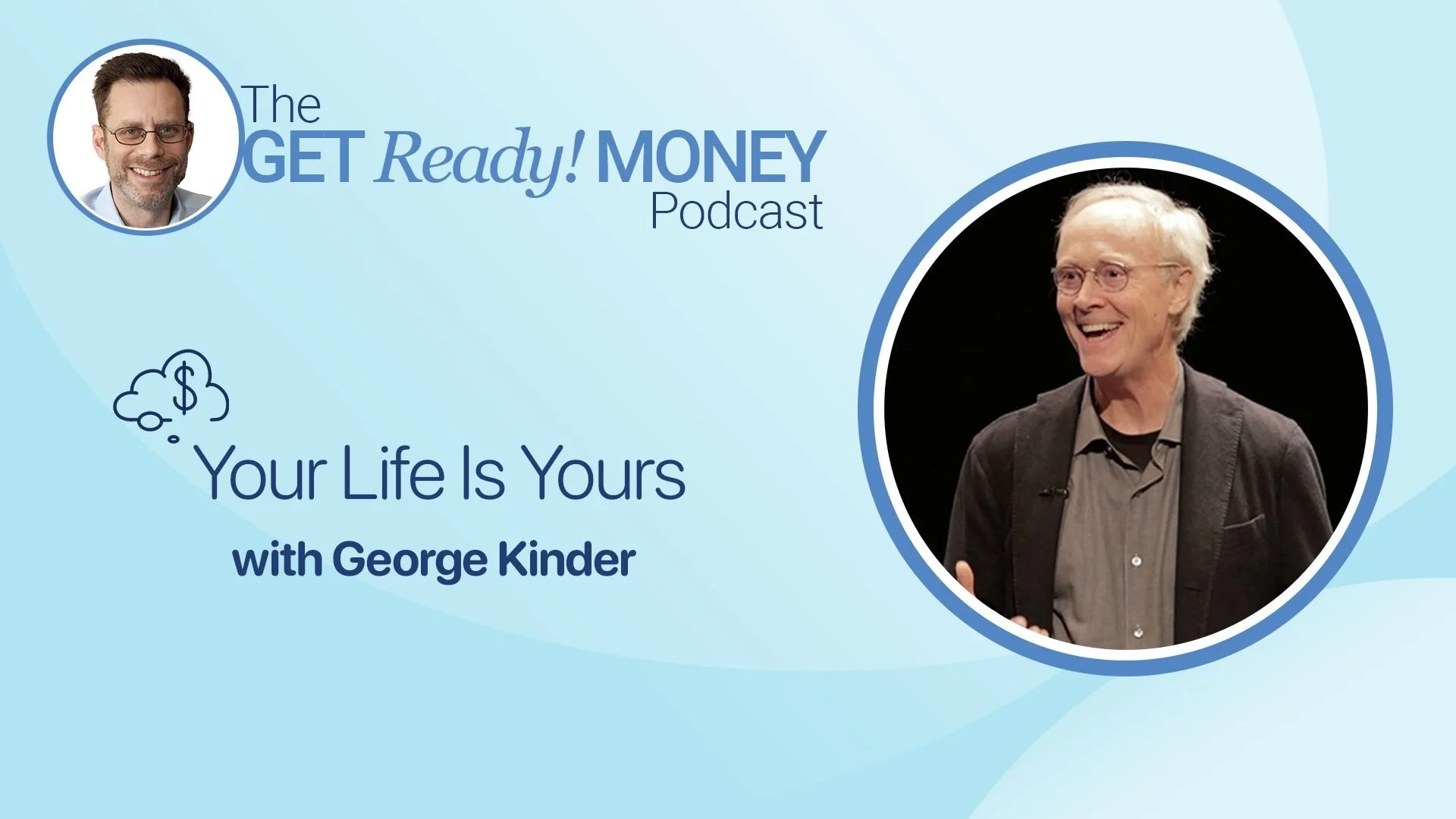 Live Your Most Meaningful Life Now! Featuring George Kinder