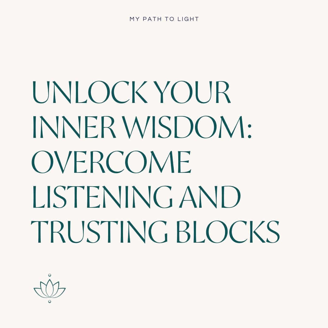 Unlock Your Inner Wisdom: Overcome Listening and Trusting Blocks