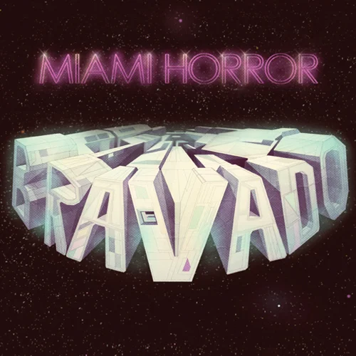 Miami Horror - Bravado EP.jpeg