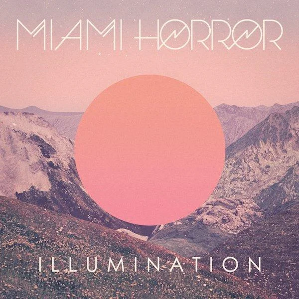 Miami Horror - Illumination Album.jpeg