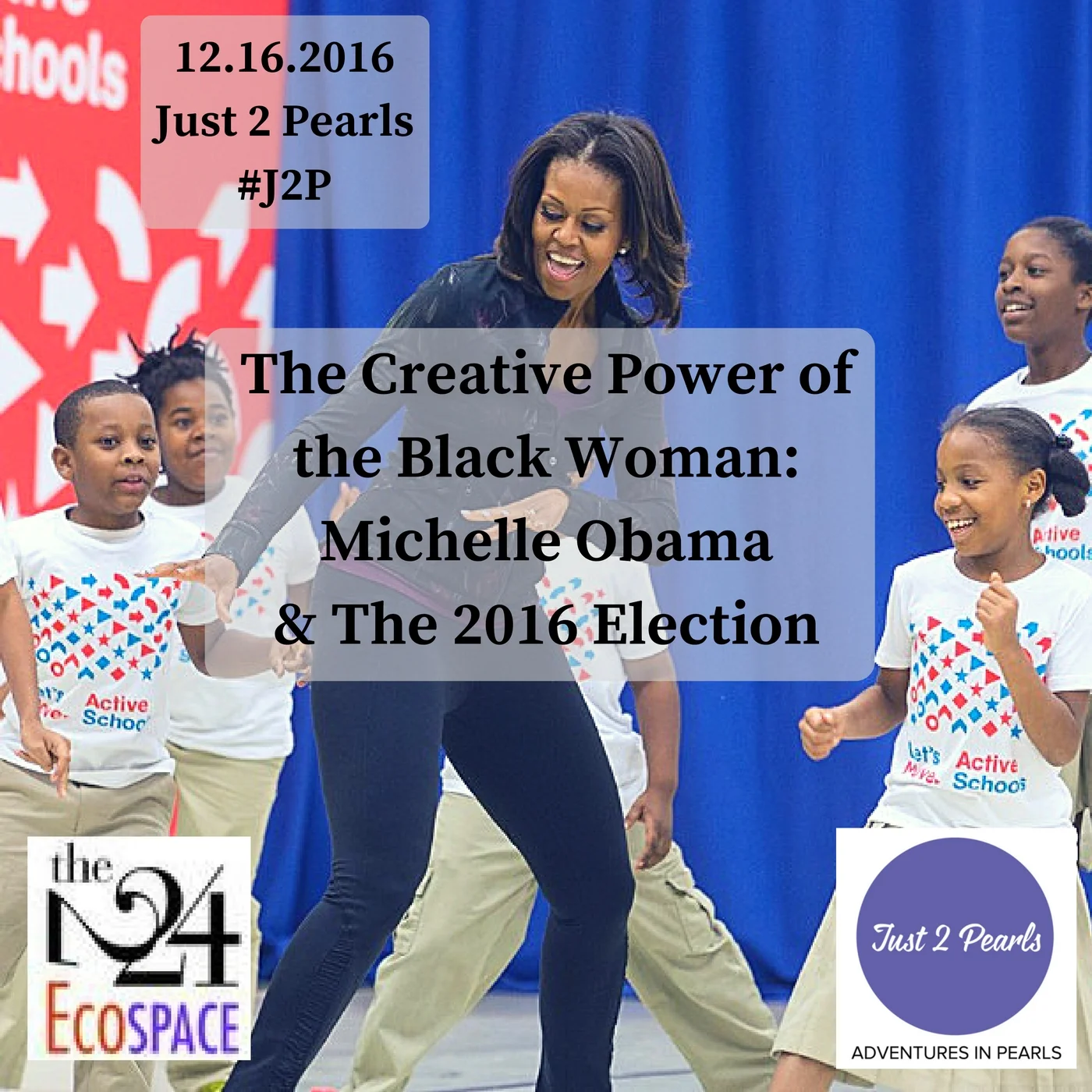 The Creative Power of the Black Woman: Michelle Obama & The 2016 Election