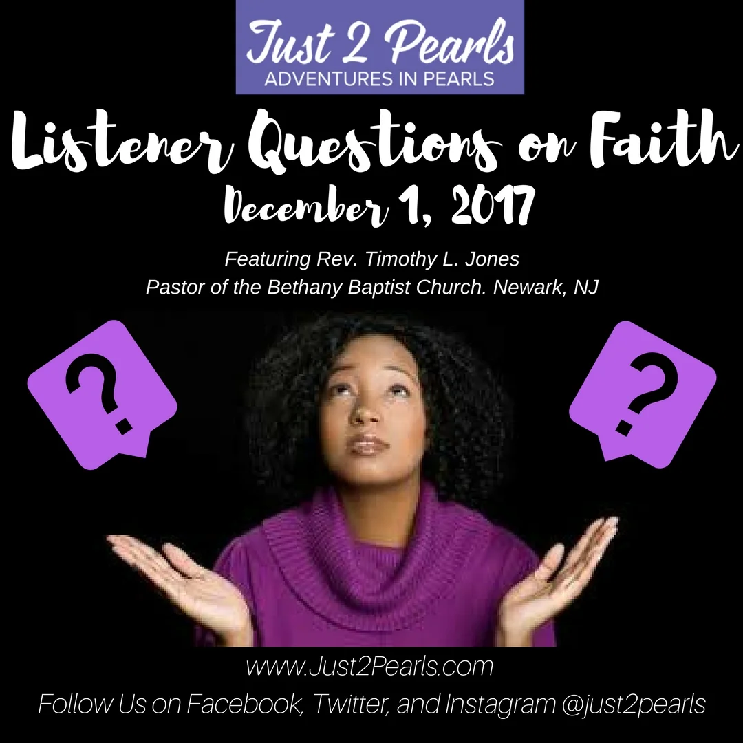 Listener Questions on Faith (Featuring Rev. Timothy L. Jones)