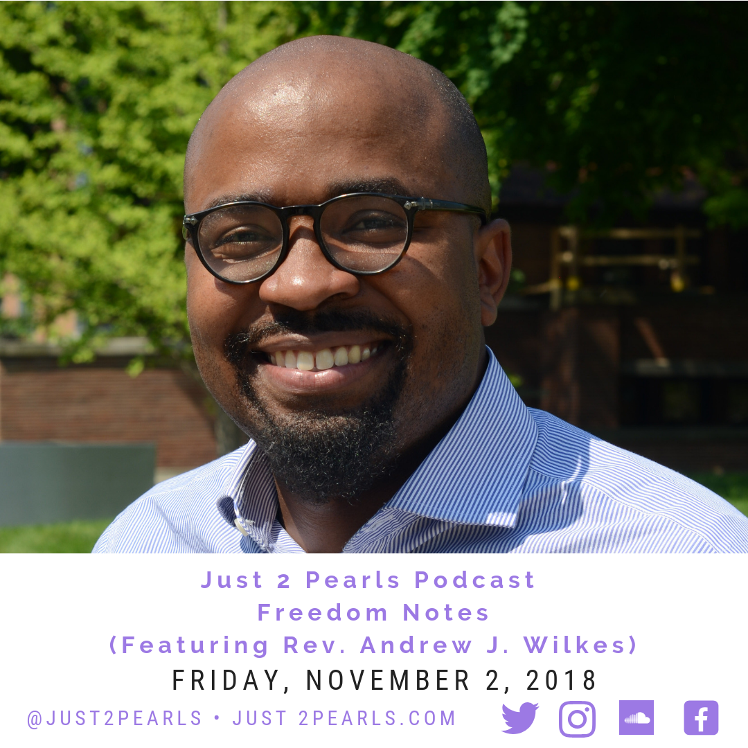 Freedom Notes w/ Rev. Andrew J. Wilkes