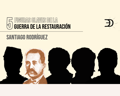 5 Heroes of the Dominican Restoration War You Should Know: Santiago Rodríguez