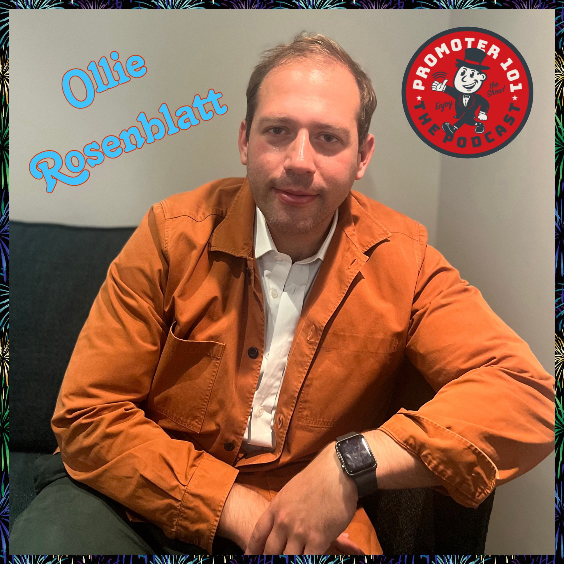 Promoter 101 # 232 - Senbla's Ollie Rosenblatt