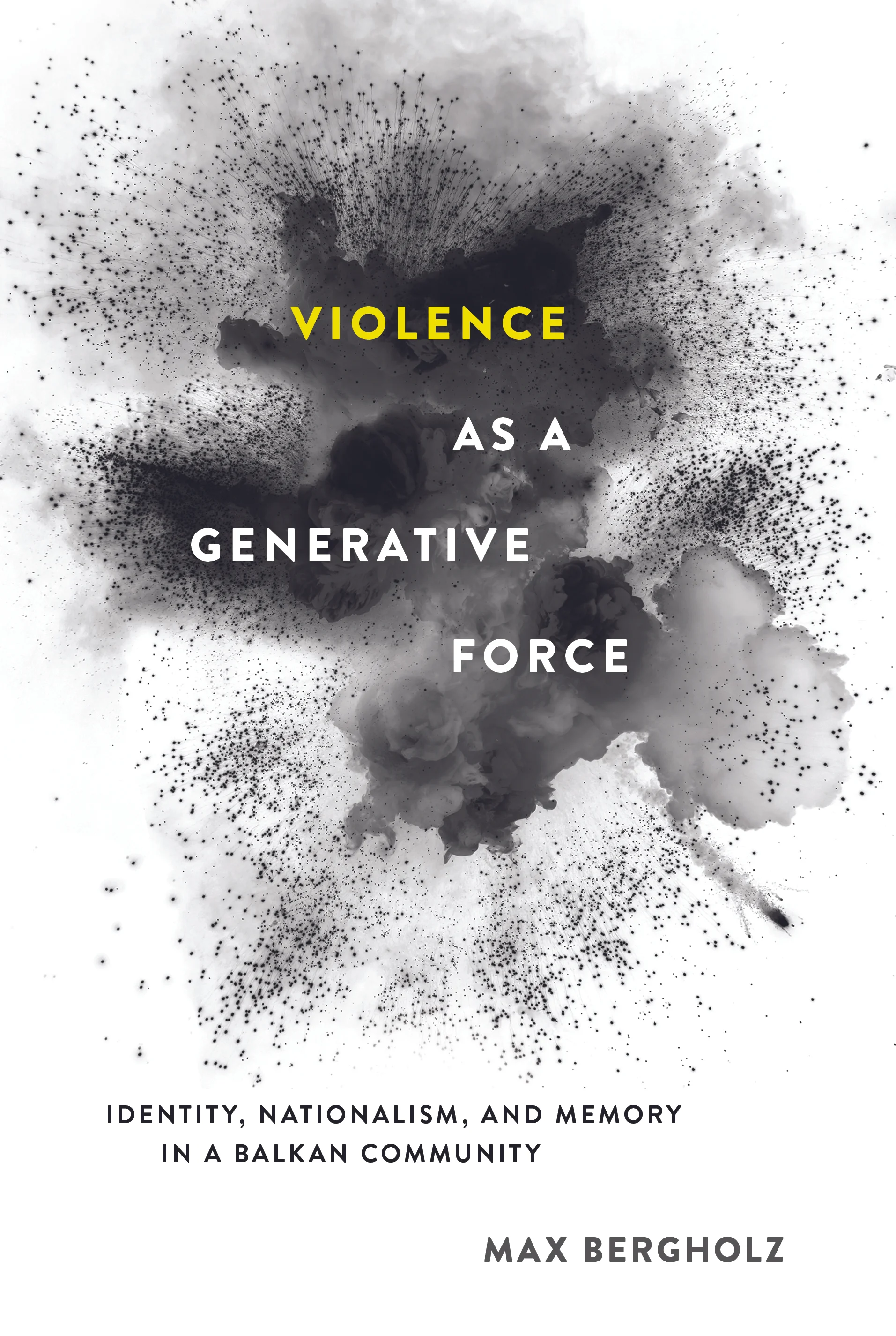 Violence as a Generative Force, Max Bergholz
