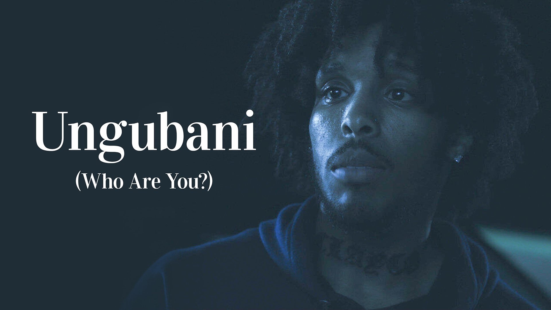 Ungubani:Who Are You? (Narrative Short)
