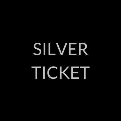 SILVER TICKET