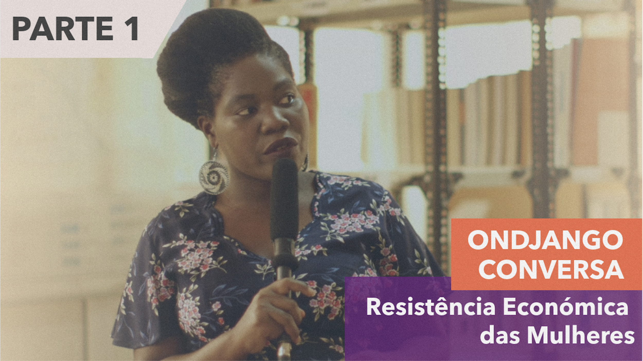 ONDJANGO CONVERSAS: Resistência Económica das Mulheres