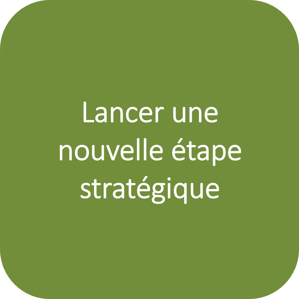 Lancer une nouvelle étape stratégique