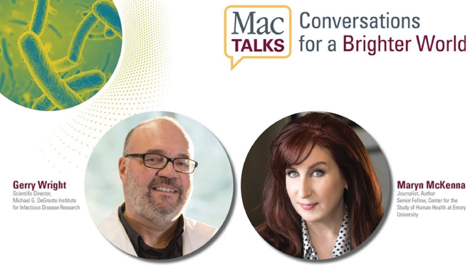 Preventing the Next Pandemic: A MacTalks event featuring Gerry Wright and Maryn McKenna