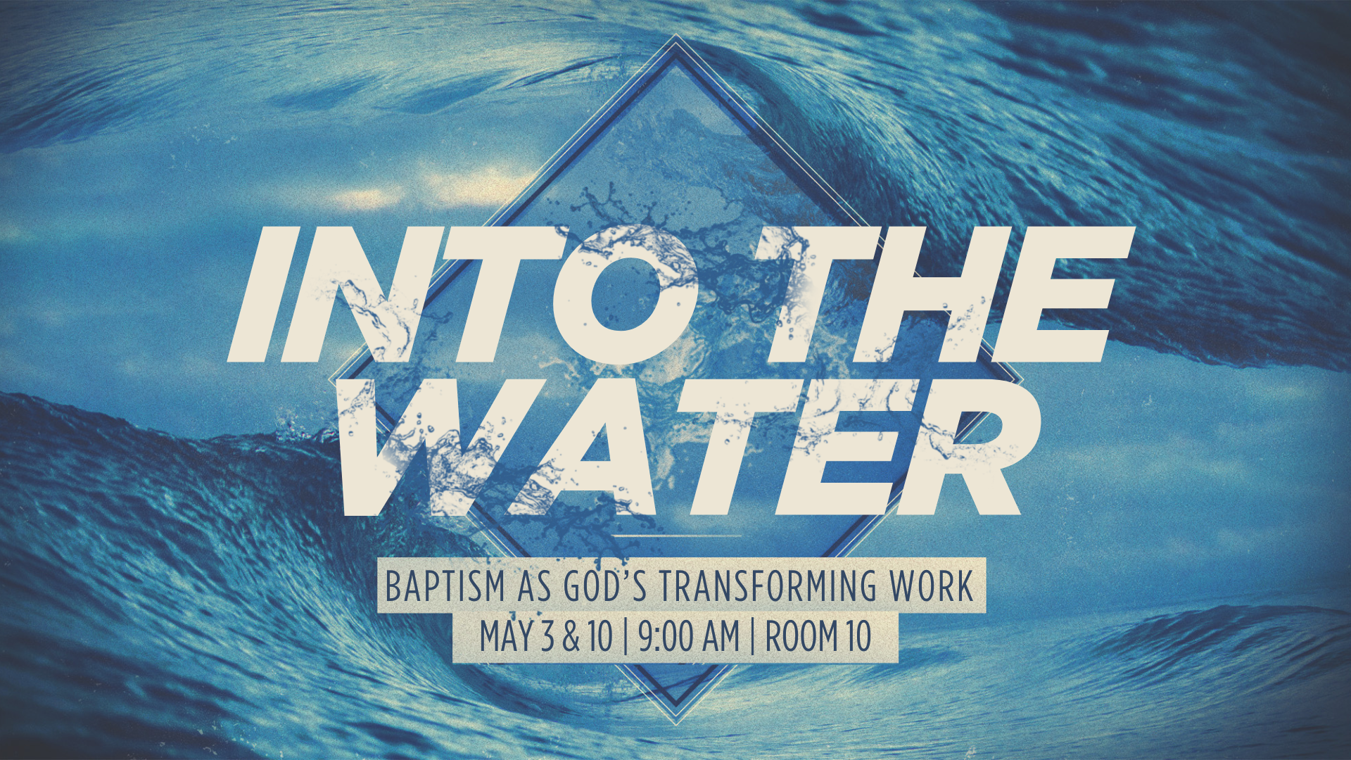 Into the Water: Baptism as God’s Transforming Work