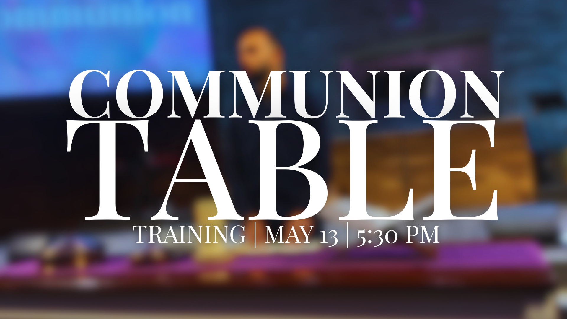 Communion Table Training