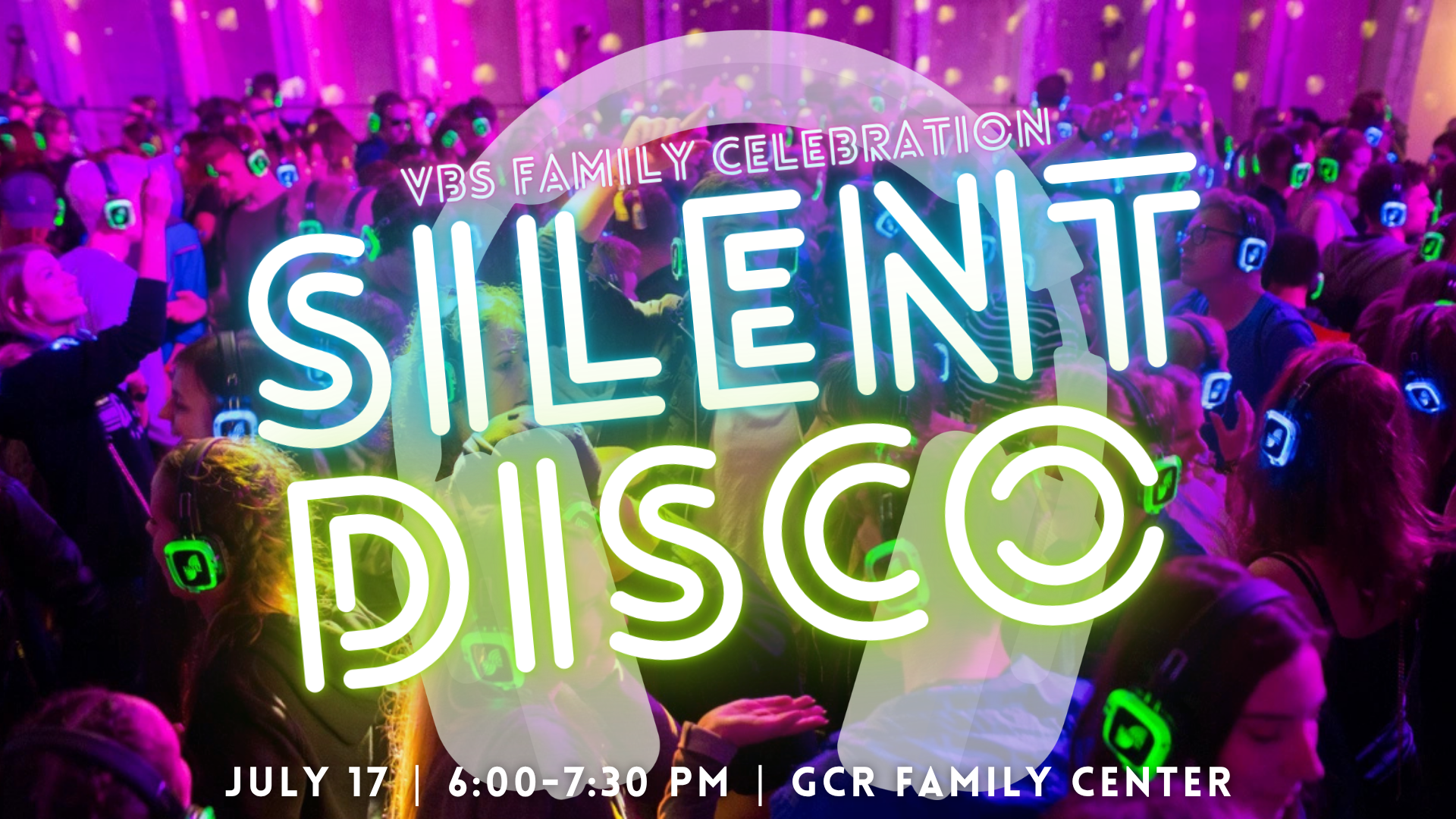 VBS Family Celebration Silent Disco
