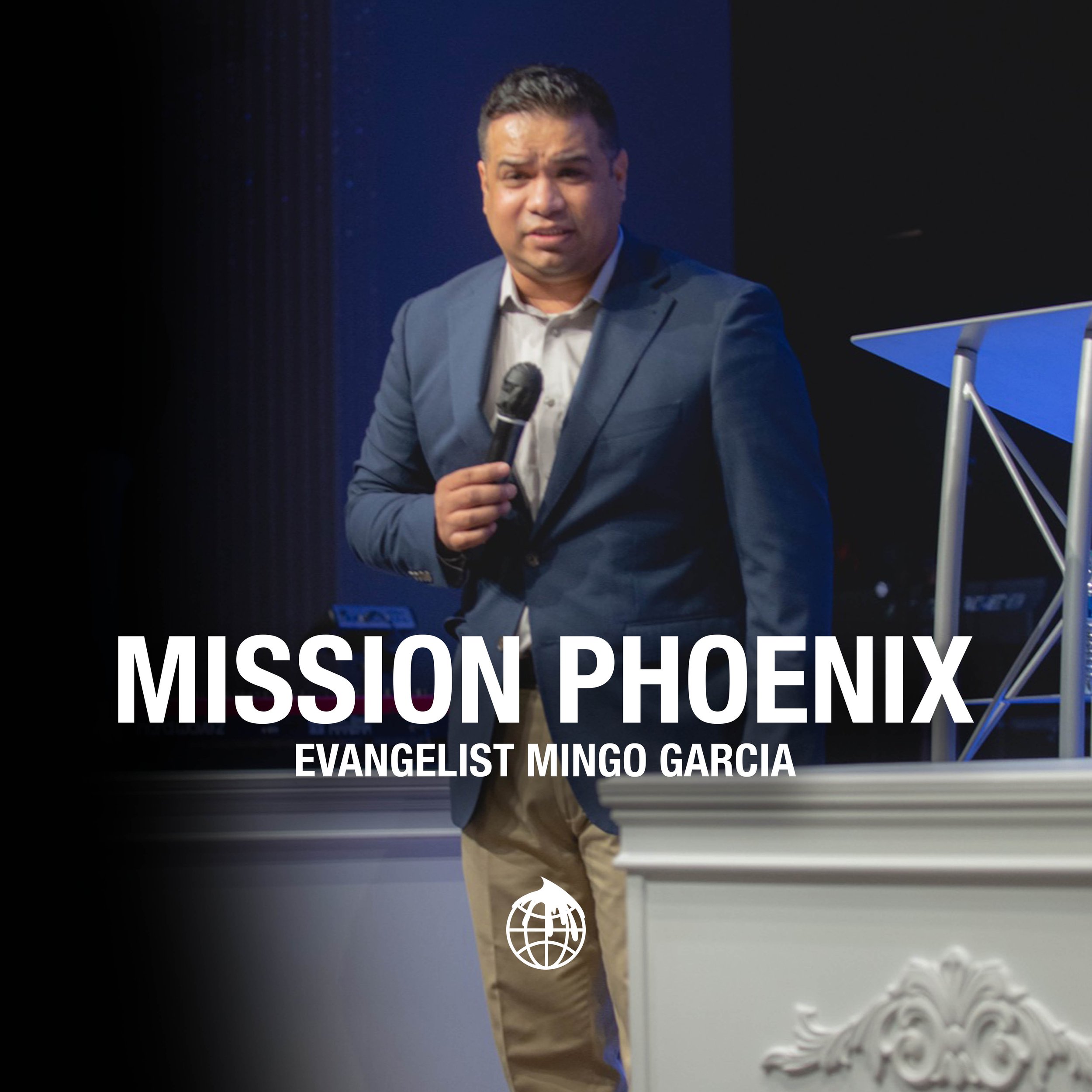 Mission Phoenix By: Evangelist Mingo Garcia