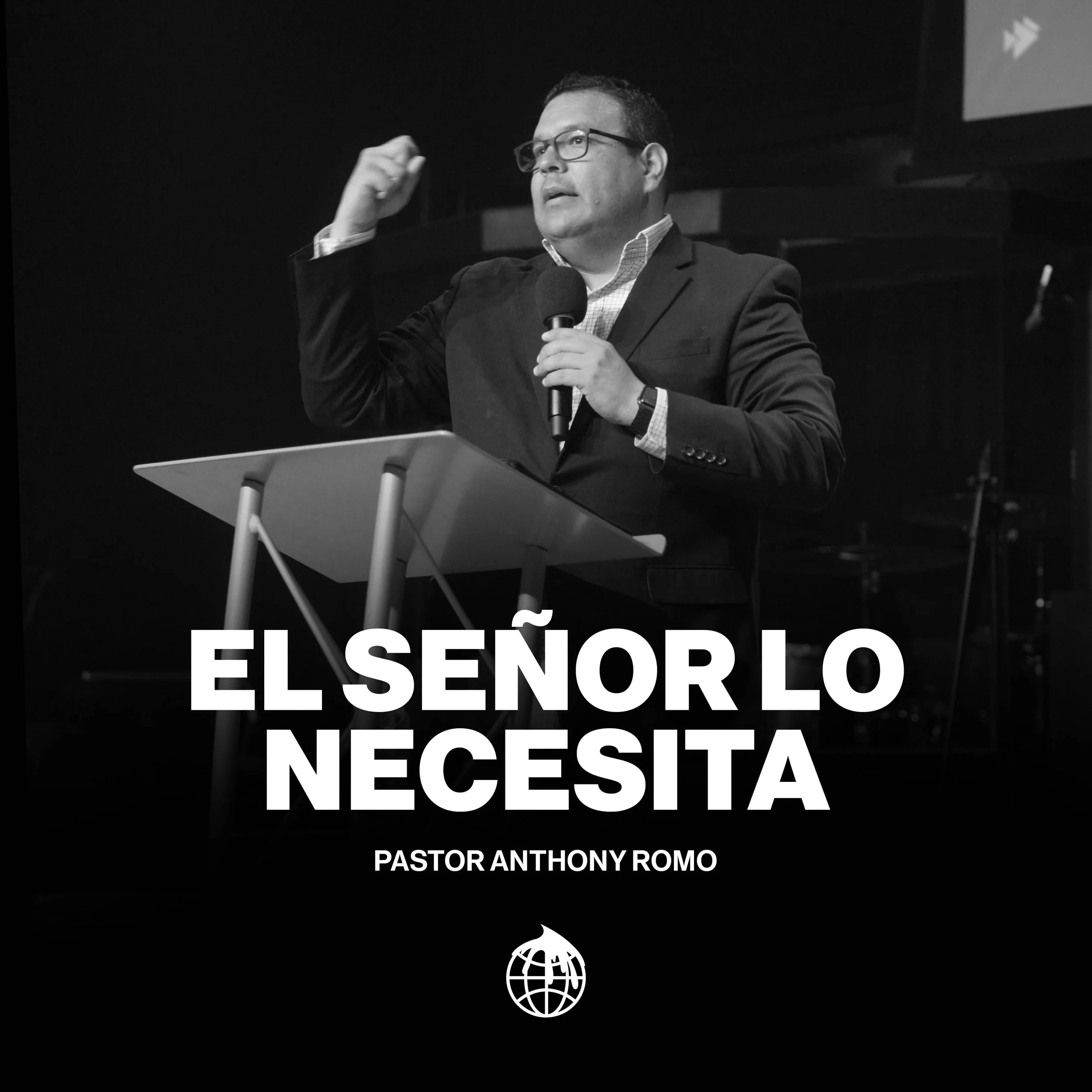 El Señor lo Necesita -Pastor Anthony Romo
