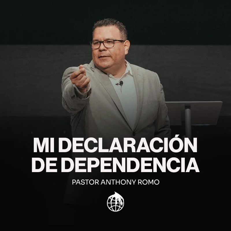 Mi Declaración De Dependencia- Pastor Anthony Romo