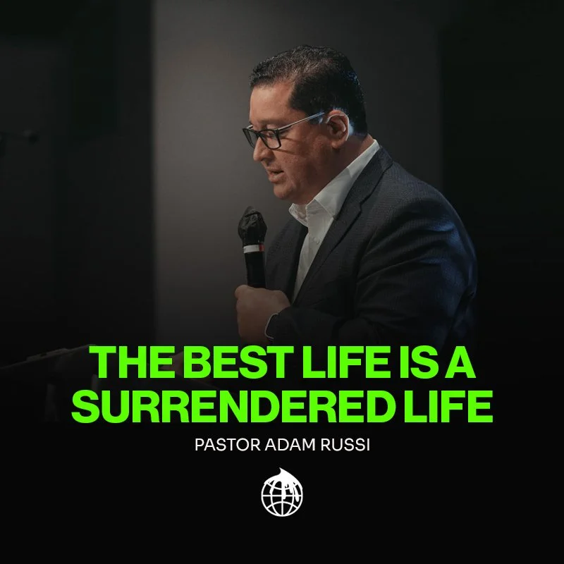 The Best Life is A Surrendered Life- Pastor Adam Russi
