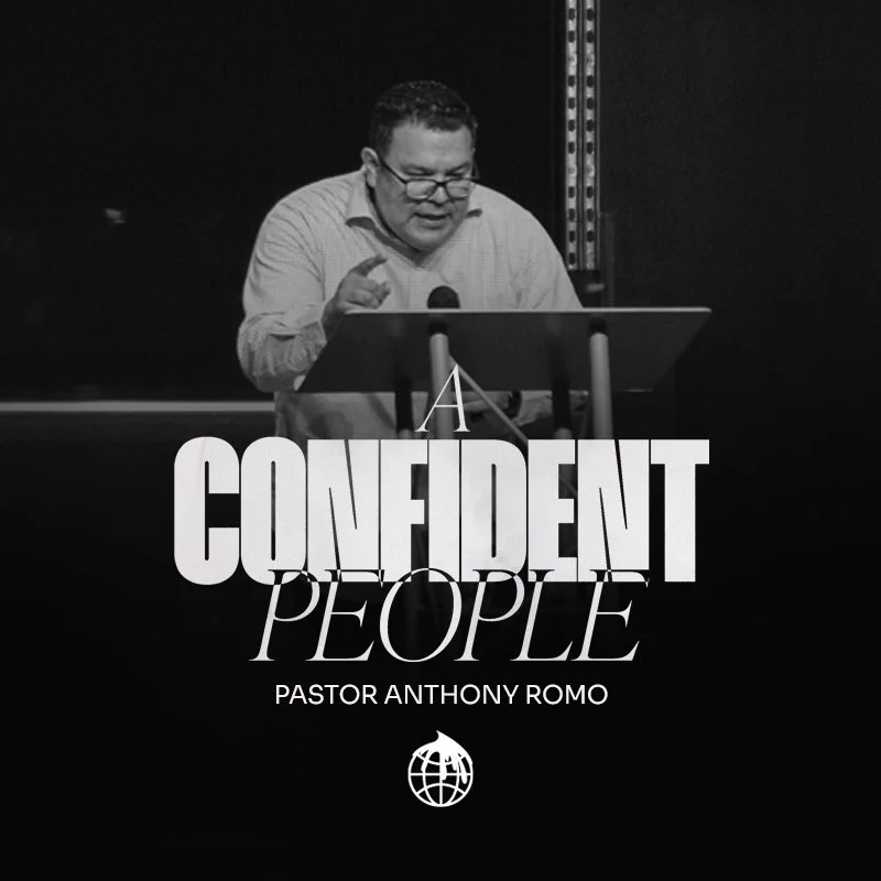 A Confident People- Pastor Anthony Romo