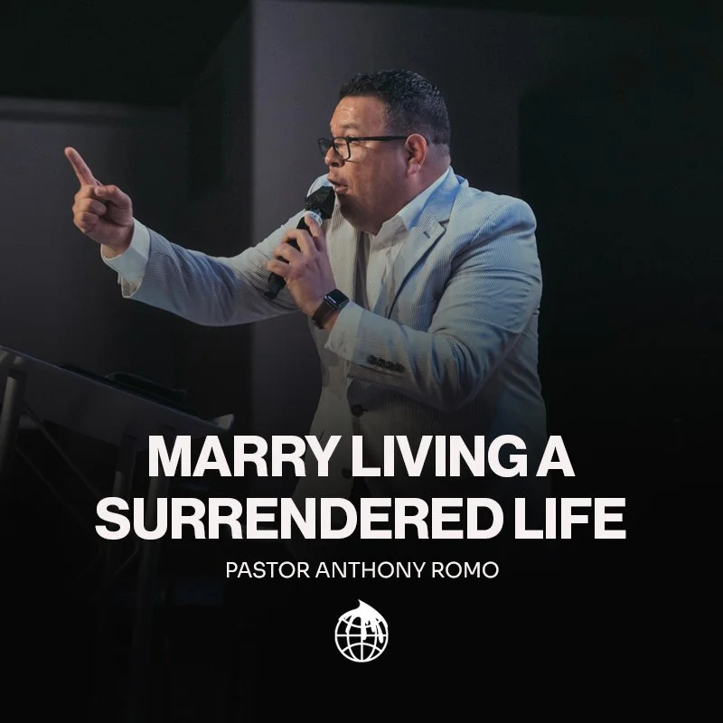 Mary Living a Surrendered Life- Senior Pastor Anthony Romo
